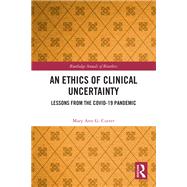 An Ethics of Clinical Uncertainty