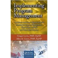 Implementing Program Management: Templates and Forms Aligned with the Standard for Program Management, Third Edition (2013) and Other Best Practices