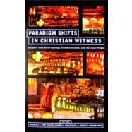 Paradigm Shifts in Christian Witness : Insights from Anthropology, Communication, and Spiritual Power: Essays in Honor of Charles H. Kraft