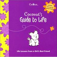 Coconut's Guide to Life : Life Lessons from a Girl's Best Friend