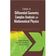 Trends in Differential Geometry, Complex Analysis and Mathematical Physics: Proceedings of 9th International Workshop on Complex Structures, Integrability and Vector Fields
