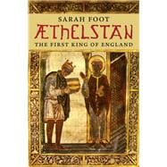 Athelstan : The First King of England