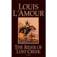 The Rider of Lost Creek A Novel
