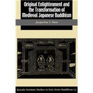 Original Enlightenment and the Tranformation of Medieval Japanese Buddhism
