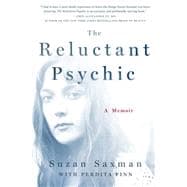 The Reluctant Psychic A Memoir