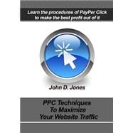 Ppc Techniques to Maximize Your Website Traffic