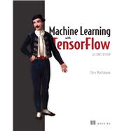 Machine Learning with TensorFlow, Second Edition