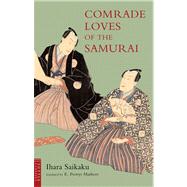 Comrade Loves of the Samurai: And Songs of the Geisha
