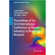 Proceedings of the First International Conference on Recent Advances in Bioenergy Research