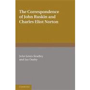 The Correspondence of John Ruskin and Charles Eliot Norton