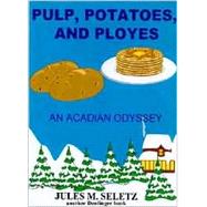 Pulp, Potatoes and Ployes