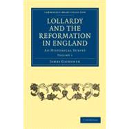 Lollardy and the Reformation in England Vol 1