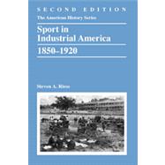Sport in Industrial America, 1850-1920