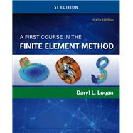 A First Course in the Finite Element Method, SI Edition