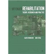 Offender Rehabilitation : Theory, Research and Practice