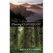 Chasing Clayoquot A Wilderness Almanac