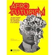 Afrofuturism A History of Black Futures book cover, ISBN 9781588347718