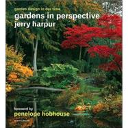 Gardens in Perspective : Garden Design in Our Time