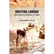 Writing Labour Stone Quarry Workers in Delhi