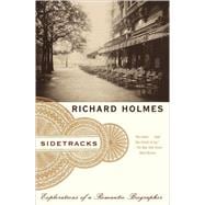 Sidetracks Explorations of a Romantic Biographer