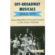 Off-Broadway Musicals since 1919 From Greenwich Village Follies to The Toxic Avenger
