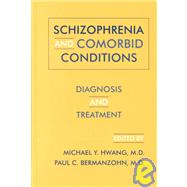 Schizophrenia and Comorbid Conditions: Diagnosis & Treatment