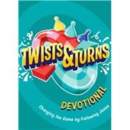 Twists & Turns Devotional Changing the Game by Following Jesus