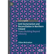 Anti-Sectarianism and Reconciliation in Northern Ireland