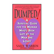 Dumped: A Survival Guide for the Woman Who's Been Left by the Man She Loved
