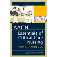 AACN Essentials of Critical Care Nursing: Pocket Handbook