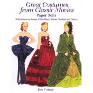 Great Costumes from Classic Movies Paper Dolls 30 Fashions by Adrian, Edith Head, Walter Plunkett and Others