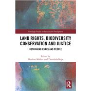 Land Rights, Biodiversity Conservation and Justice: Rethinking parks and people