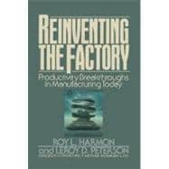 Reinventing the Factory Productivity Breakthroughts in Manufacturing Today