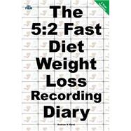 The 5-2 Fast Diet Weight Loss Recording Diary
