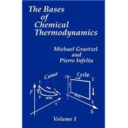 The Bases of Chemical Thermodynamics  Vol 1