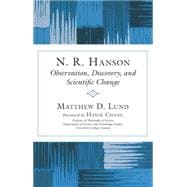 N. R. Hanson Observation, Discovery, and Scientific Change