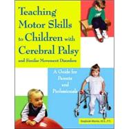 Teaching Motor Skills to Children With Cerebral Palsy And Similar Movement Disorders
