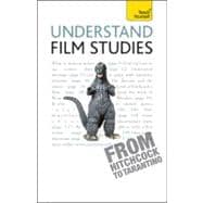 Understand Film Studies: A Teach Yourself Guide