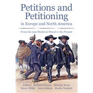 Petitions and Petitioning in Europe and North America From the Late Medieval Period to the Present