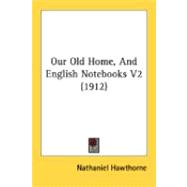 Our Old Home, and English Notebooks V2