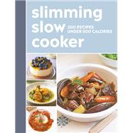 Slimming Slow Cooker 200 Recipes under 500 calories