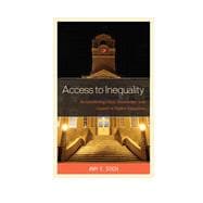 Access to Inequality Reconsidering Class, Knowledge, and Capital in Higher Education