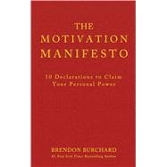 The Motivation Manifesto 7 Declarations to Claim Your Personal Power