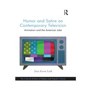 Humor and Satire on Contemporary Television: Animation and the American Joke