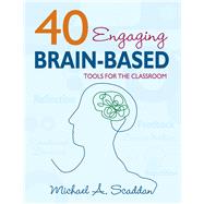 40 Engaging Brain-based Tools for the Classroom