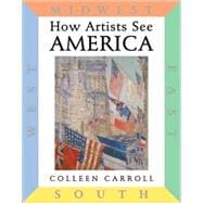 How Artists See America East South Midwest West
