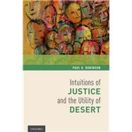 Intuitions of Justice and the Utility of Desert