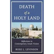 Death of a Holy Land Reflections in Contemporary Israeli Fiction