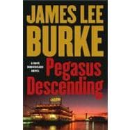 Pegasus Descending; A Dave Robicheaux Novel