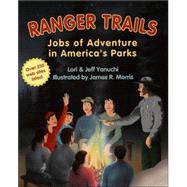 Ranger Trails : Jobs of Adventure in America's Parks